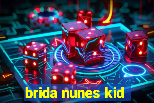 brida nunes kid